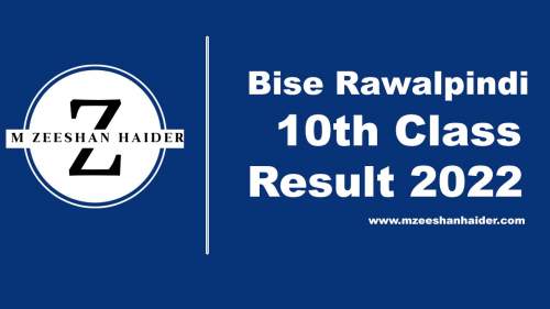 10th Class result 2022 Rawalpindi Board - M Zeeshan Haider | Results, Scholarships, Jobs
