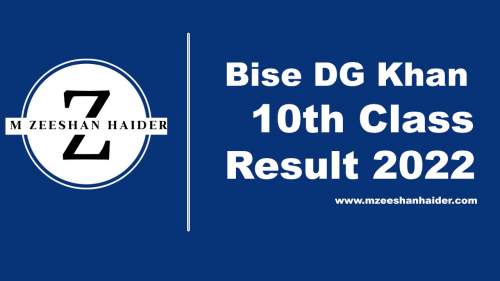 10th Class result DG Khan Board 2022 - M Zeeshan Haider | Results, Scholarships, Jobs