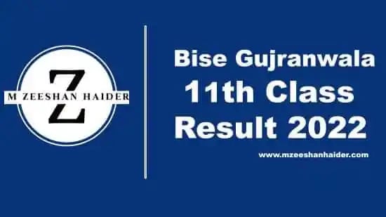 11th class result 2022 Gujranwala Board 1 - M Zeeshan Haider | Results, Scholarships, Jobs