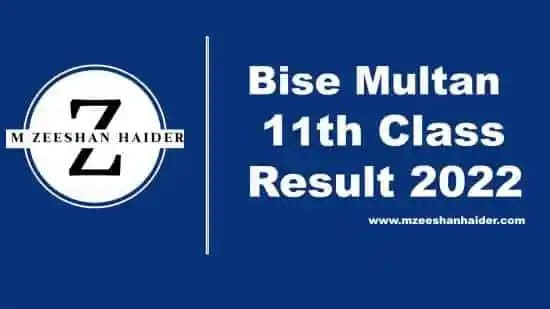 11th class result 2022 Multan Board - M Zeeshan Haider | Results, Scholarships, Jobs