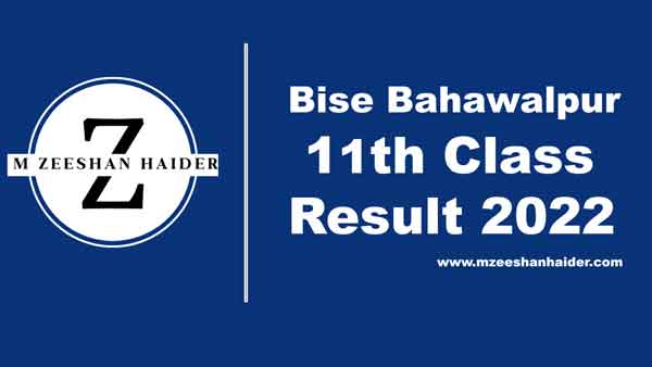 11th class result 2022 Bahawalpur Board - M Zeeshan Haider | Results, Scholarships, Jobs