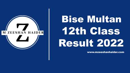 12th Class result Multan Board 2022 - M Zeeshan Haider | Results, Scholarships, Jobs