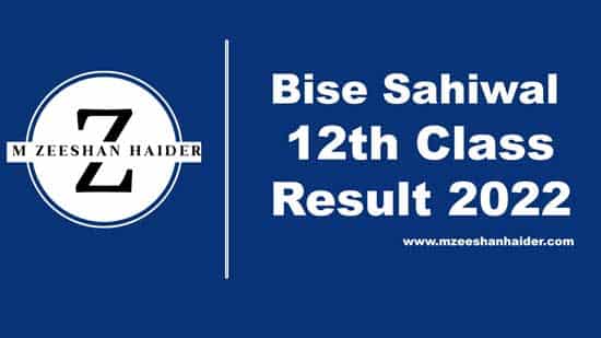 12th Class result Sahiwal Board 2022 - M Zeeshan Haider | Results, Scholarships, Jobs