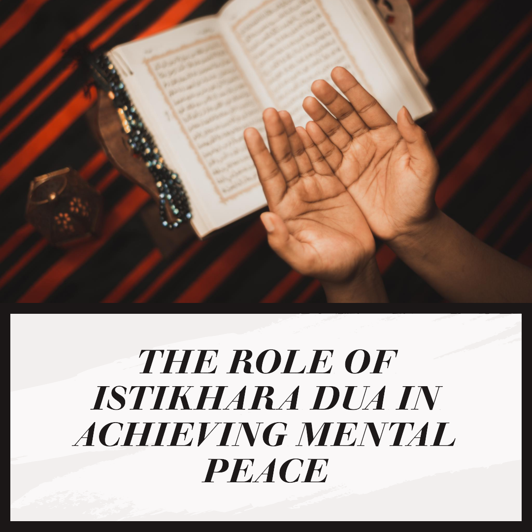 The Role of Istikhara Dua in Mental Peace