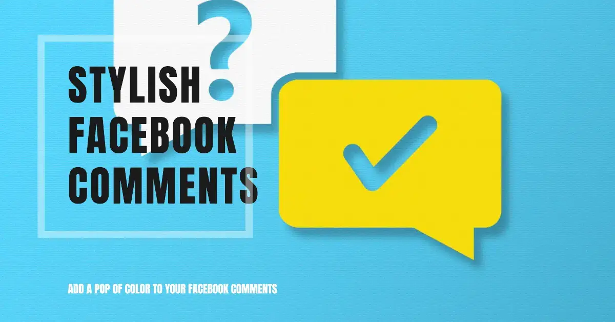 Latest 500+ Stylish Facebook Comments For 2023